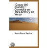 !Cosas Del Mundo! : Comedia En Tres Acto by Justo Parra Santos