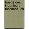 Huette Des Ingenieurs Taschenbuch by Ev Akademischer Verein Hutte