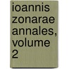 Ioannis Zonarae Annales, Volume 2 door Moritz Eduard Pinder