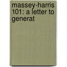 Massey-Harris 101: A Letter To Generat door Onbekend