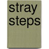 Stray Steps door Harvester Hiram