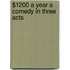$1200 A Year A Comedy In Three Acts