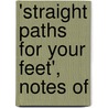 'Straight Paths For Your Feet', Notes Of door Marcus Rainsford