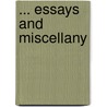 ... Essays And Miscellany door Hubert Howe Bancroft