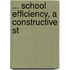 ... School Efficiency, A Constructive St
