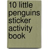 10 Little Penguins Sticker Activity Book door Kate Toms