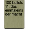 100 Bullets 11. Das Einmaleins der Macht by Brian Azzarello