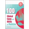 100 Clinical Cases And Osces In Medicine by David R. McCluskey