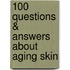 100 Questions & Answers about Aging Skin