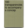 100 Transparencies To Accompany A Concep door Onbekend