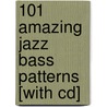 101 Amazing Jazz Bass Patterns [with Cd] door Larry McCabe