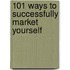 101 Ways to Successfully Market Yourself