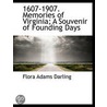 1607-1907. Memories Of Virginia; A Souve by Flora Adams Darling