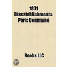 1871 Disestablishments: Paris Commune, C door Books Llc
