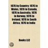 1876 By Country: 1876 In Wales, 1876 In door Books Llc