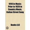 1910 In Music: Prior To 1920 In Country door Books Llc