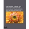 1953 In Rail Transport: Railway Accident door Books Llc