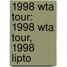 1998 Wta Tour: 1998 Wta Tour, 1998 Lipto door Books Llc
