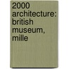 2000 Architecture: British Museum, Mille door Books Llc