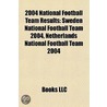 2004 National Football Team Results: Swe by Unknown
