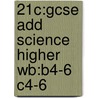 21c:gcse Add Science Higher Wb:b4-6 C4-6 by The University of York Science Education Group