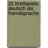 22 Brettspiele. Deutsch als Fremdsprache door Onbekend