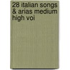 28 Italian Songs & Arias Medium High Voi door Onbekend