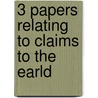 3 Papers Relating To Claims To The Earld by Albert Edwin Tollemache