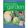 50 Fabulous Ways to Decorate Your Garden by Tessa Evelegh