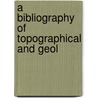 A Bibliography Of Topographical And Geol by Gerald Gunther
