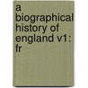 A Biographical History Of England V1: Fr door James Granger