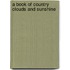 A Book Of Country Clouds And Sunshine