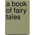 A Book Of Fairy Tales