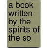 A Book Written By The Spirits Of The So door Carl Gustaf Helleberg
