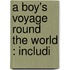 A Boy's Voyage Round The World : Includi