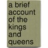 A Brief Account Of The Kings And Queens