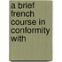 A Brief French Course In Conformity With