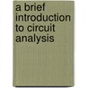 A Brief Introduction To Circuit Analysis door J. David Irwin