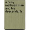 A Busy Methuen Man And His Descendants : door John Ebenezer Foster