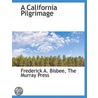 A California Pilgrimage door Frederick A. Bisbee
