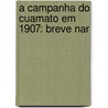 A Campanha Do Cuamato Em 1907: Breve Nar door Alferes Velloso De Castro