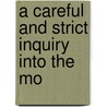 A Careful And Strict Inquiry Into The Mo by Jonathan Edwards