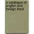 A Catalogue Of English And Foreign Theol