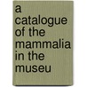 A Catalogue Of The Mammalia In The Museu door Thomas Horsfield