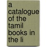 A Catalogue Of The Tamil Books In The Li door L.D. Barnett