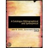 A Catalogus Bibliographical And Synonymi door John B. Smith