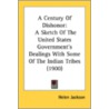 A Century Of Dishonor: A Sketch Of The U door Onbekend
