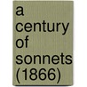 A Century Of Sonnets (1866) door Onbekend