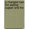 A Changed Man The Waiting Supper And The door Thomas Hardy