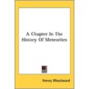 A Chapter In The History Of Meteorites door Onbekend